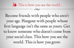 Become friends with people who aren't your age