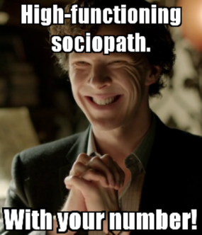 high-functioning-sociopath-with-your-number.png