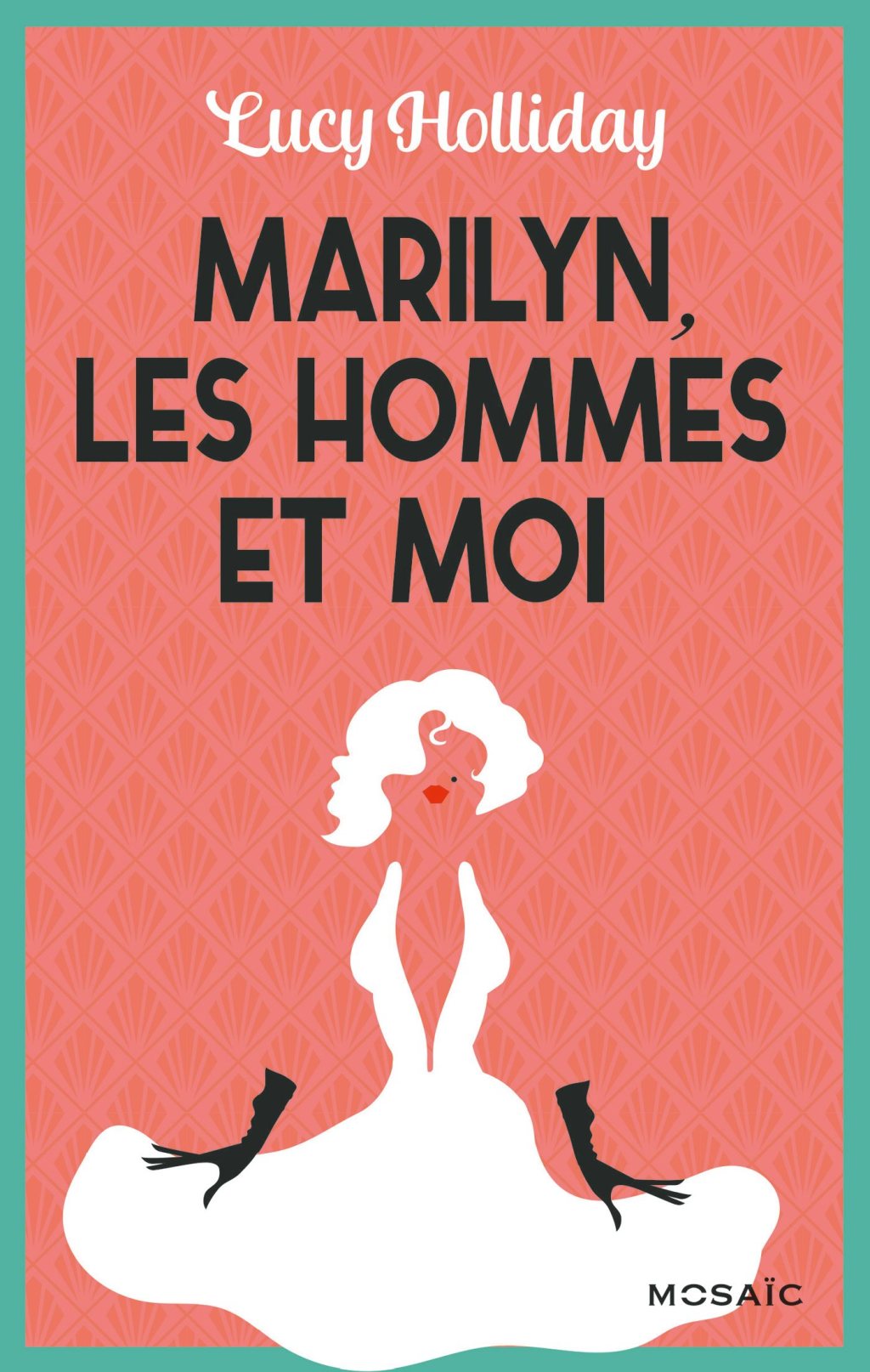Marilyn, les hommes et&nbsp;moi.