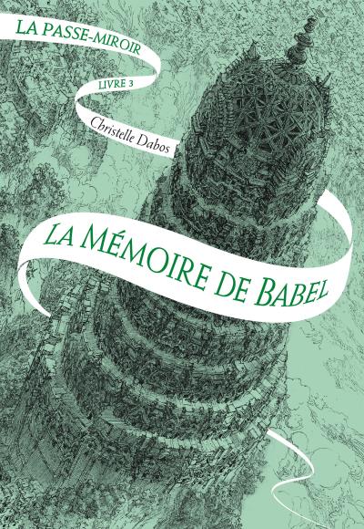 La Passe Miroir, T 3 : La Mémoire de Babel.